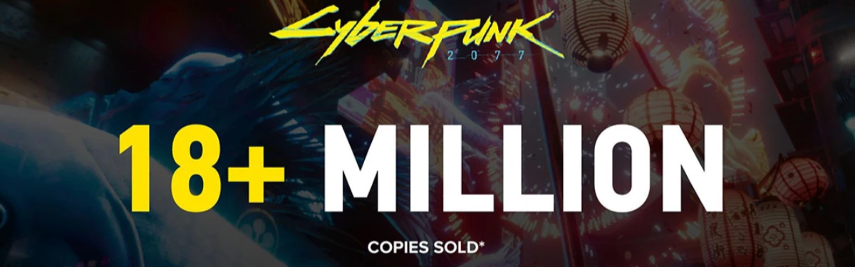 Cyberpunk 2077 продалась 18 миллионами копий, а The Witcher 3 - 40 миллионами