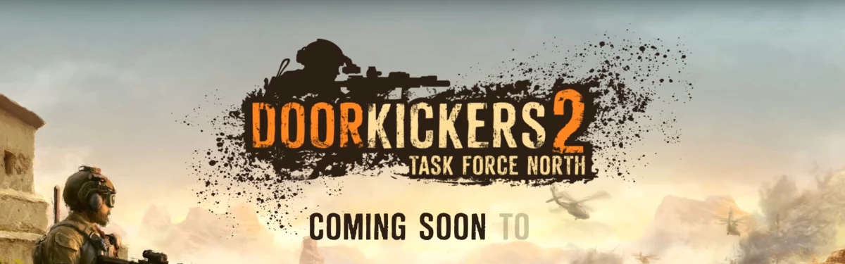 Door Kickers 2: Task Force North - Анонсирующий трейлер новой стратегии