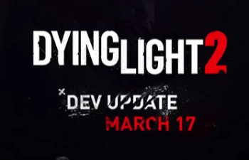 Dying Light 2 - Через несколько дней будут новости о долгожданной игре