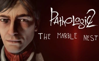 Pathologic 2 — DLC «Мор: У мраморного гнезда» выйдет к концу года