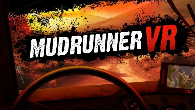 MudRunner VR - теперь бездорожьем можно насладиться в виртуальной реальности