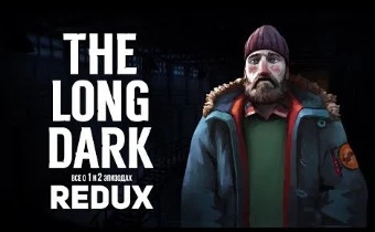 В The Long Dark переработали сюжетные эпизоды