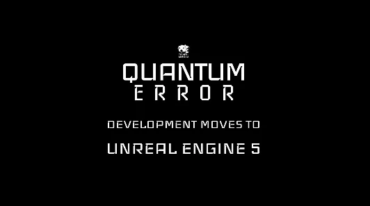 Новый трейлер показывает, что Quantum Error переходит на Unreal Engine 5