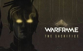 Warframe - Сюжетное обновление “The Sacrifice”