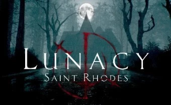 Lunacy: Saint Rhodes - Анонс травмирующего хоррора