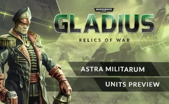 Warhammer 40,000: Gladius - Фракция Astra Militarum в игре